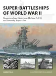 Super-Battleships of World War II - Mark Stille