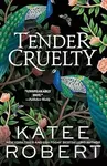 Tender Cruelty - Katee Robert