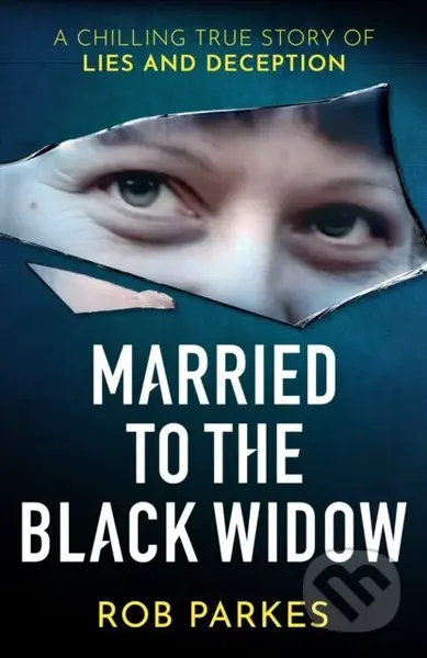 Married to the Black Widow (A chilling true story of lies and deception) - kniha z kategorie Humanitní a společenské vědy