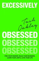 Excessively Obsessed - Natasha Oakley