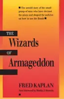 The Wizards of Armageddon - Fred Kaplan