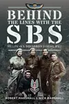 Behind The Lines with The SBS - Nicholas James Marshall, Robert Desmond Marshall