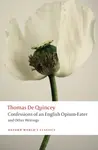 Confessions of an English Opium-Eater and Other Writings - Thomas de Quincey