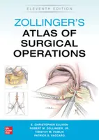 Zollinger's Atlas of Surgical Operations, Eleventh Edition - E. Ellison, Timothy Pawlik, Robert Zollinger, Patrick Vaccaro