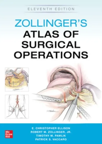 Zollinger's Atlas of Surgical Operations, Eleventh Edition - E. Ellison, Timothy Pawlik, Robert Zollinger, Patrick Vaccaro