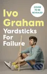 Yardsticks For Failure (Adventures in Friendship and Fluster: the hilarious debut from the Taskmaster Season 15 contestant)