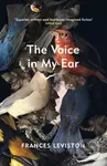 The Voice in My Ear - Frances Leviston - kniha z kategorie Společenská beletrie