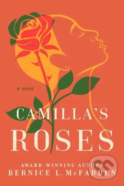 Camilla's Roses (A Novel) - Bernice L. Mcfadden