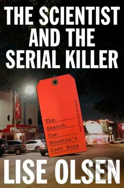 The Scientist and the Serial Killer (The Search for Houston's Lost Boys) - kniha z kategorie Životopisy, reportáže a myšlenky