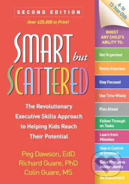 Smart but Scattered, Second Edition (The Revolutionary Executive Skills Approach to Helping Kids Reach Their Potential) - kniha z kategorie Humanitní…