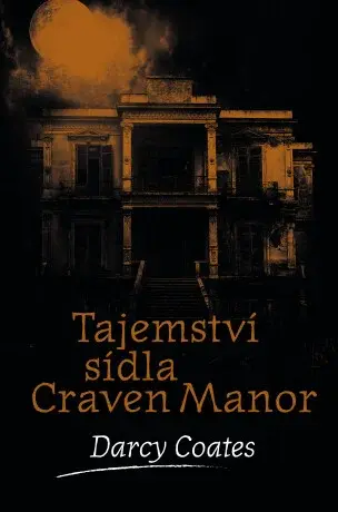 Tajemství sídla Craven Manor (Defekt) - Darcy Coates