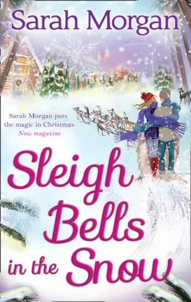 Sleigh Bells In The Snow - Sarah Morgan