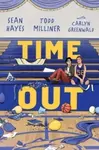 Time Out - Carlyn Greenwald, Todd Milliner, Sean Hayes