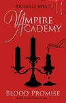 Vampire Academy: Blood Promise (book 4) - Richelle Mead