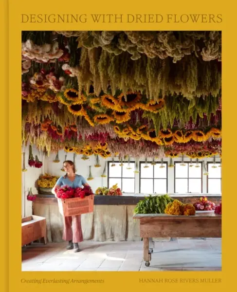 Designing with Dried Flowers - Hannah Rose Rivers Muller