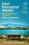 Four Thousand Weeks - Oliver Burkeman