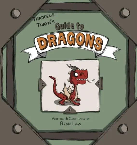 Thaddeus Thayn's Guide to Dragons - Ryan Law