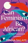 Can Feminism be African? - Minna Salami