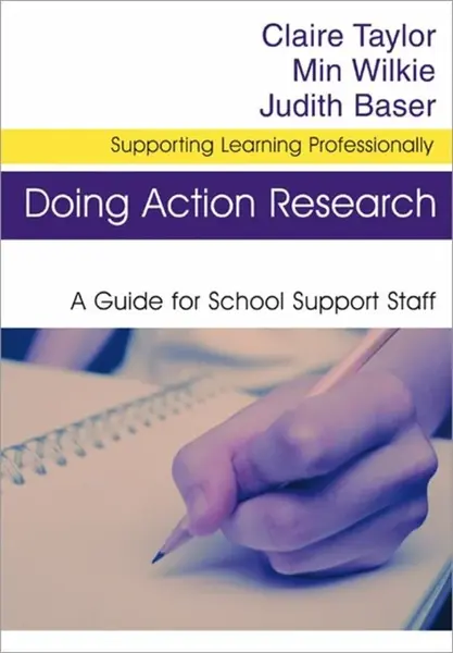 Doing Action Research - Claire Taylor, Min Wilkie, Judith Baser