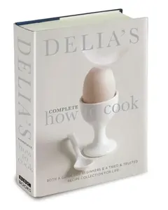 Delia's Complete How To Cook - Delia Smith
