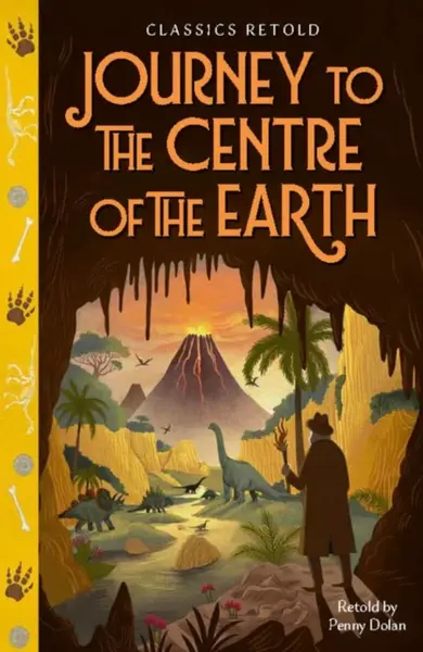 Classics Retold: Journey to the Centre of the Earth - Penny Dolan