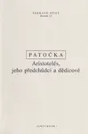 Aristotelés, jeho předchůdci a dědicové - Jan Patočka