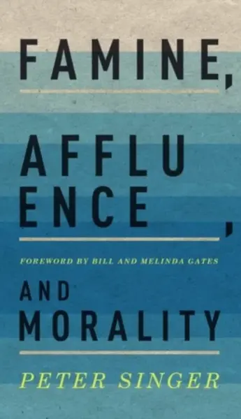 Famine, Affluence, and Morality - Peter Singer