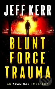 Blunt Force Trauma - Jeff Kerr