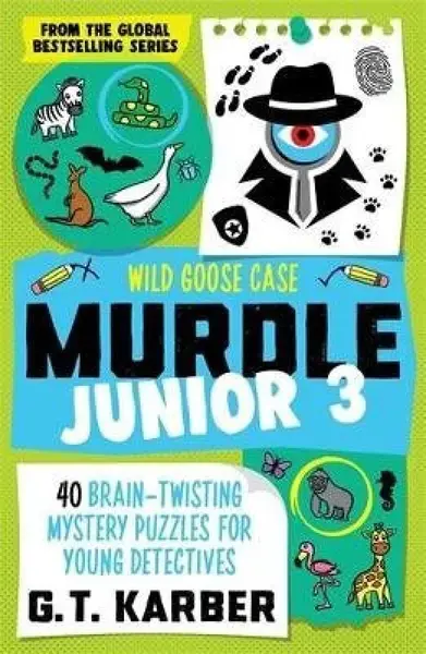 Murdle Junior 3: Wild Goose Case - G. T. Karber