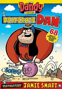 Dandy Presents: Desperate Dan by Jamie Smart - Jamie Smart