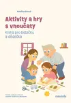 Aktivity a hry s vnoučaty - Kateřina Bírová