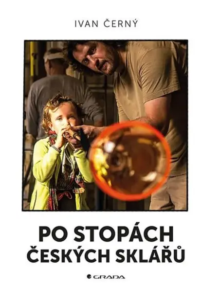 Po stopách českých sklářů (poškozené) - Ivan Černý