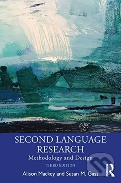 Second Language Research (Methodology and Design) - Alison Mackey, Susan M. Gass,Second Language Research (Methodology and Design) - Alison Mackey, Su