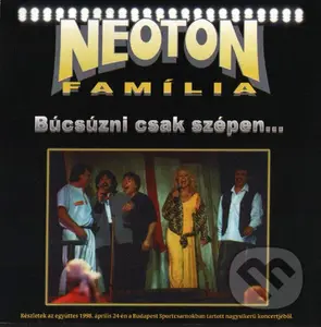 Neoton Familia:  Bucsuzni Csak Szepen