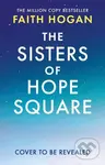 The Sisters of Hope Square - Faith Hogan