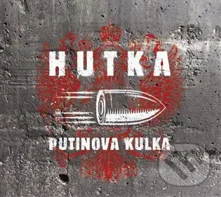 Jaroslav Hutka: Putinova kulka
