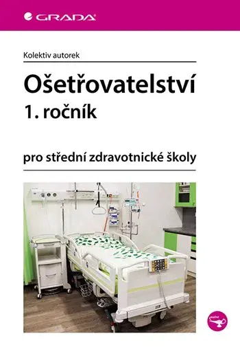 Kniha: Ošetřovatelství 1. ročník od Kolektiv autorek