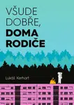 Všude dobře, doma rodiče (Defekt) - Lukáš Kerhart