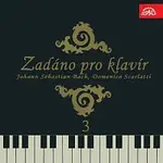 Různí interpreti – Zadáno pro klavír 3 Johann Sebastian Bach, Domenico Scarlatti