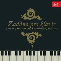 Různí interpreti – Zadáno pro klavír 3 Johann Sebastian Bach, Domenico Scarlatti