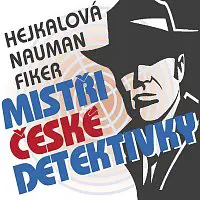 Různí interpreti – Fiker, Nauman, Hejkalová: Mistři české detektivky (MP3-CD) CD-MP3