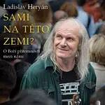 Ladislav Heryán – Heryán: Sami na této zemi? O Boží přítomnosti mezi námi (MP3-CD) CD-MP3