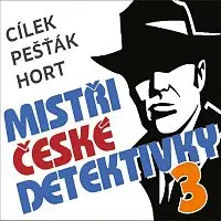 Různí interpreti – Cílek, Pešťák, Hort: Mistři české detektivky 3 CD-MP3