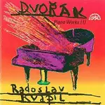 Antonín Dvořák, Radoslav Kvapil – Dvořák: Klavírní dílo (1).