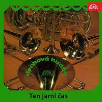 Dechová hudba Supraphon/Jindřich Bauer – Ten jarní čas