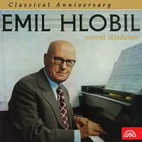 Emil Hlobil, Různí interpreti – Classical Anniversary Emil Hlobil - Portrét skladatele
