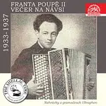 František Poupě, František Blahník – Historie psaná šelakem - Franta Poupě II: Večer na návsi. Nahrávky z gramodesek Ultraphon 1933-1937