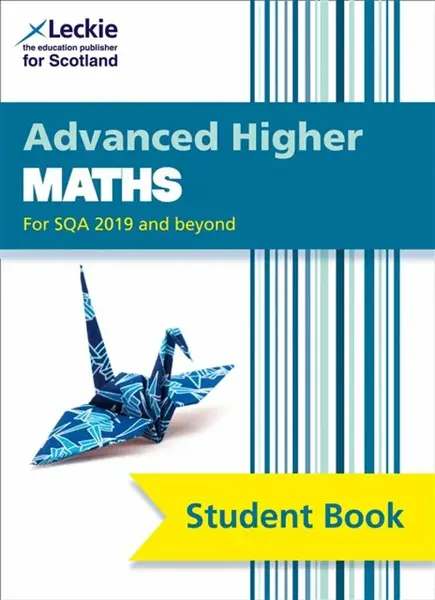 Advanced Higher Maths - Leckie, Clare Ford, Monica Kirson, John Ballantyne, Deirdre Murray