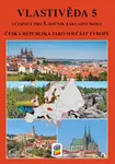 Vlastivěda 5 - ČR jako součást Evropy (učebnice) (5-40) - Věra Štiková, Petr Chalupa