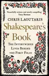 Shakespeare’s Book (The Intertwined Lives Behind the First Folio) - Chris Laoutaris